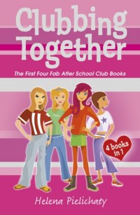 Clubbing Together The First Four After School Club Books